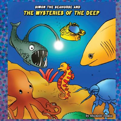 Simon the Seahorse and the Mysteries of the Deep