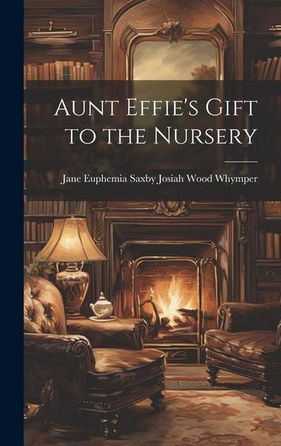 Aunt Effie’s Gift to the Nursery