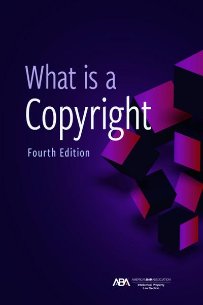 What Is a Copyright, Fourth Edition
