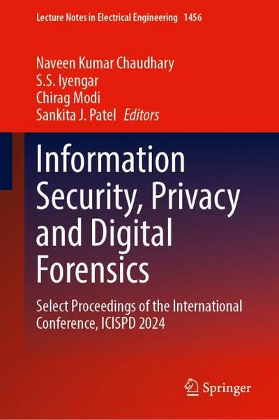 Information Security, Privacy and Digital Forensics
