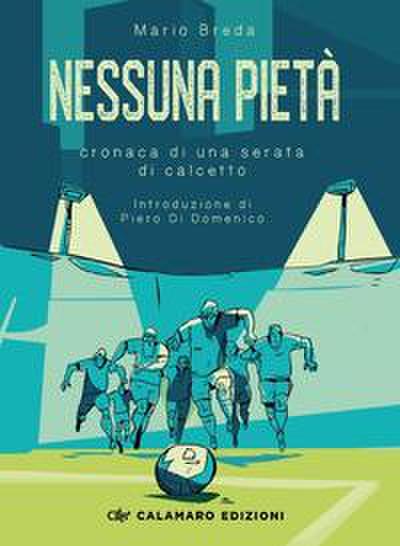 Breda, M: Nessuna pietà. Cronaca di una serata di calcetto