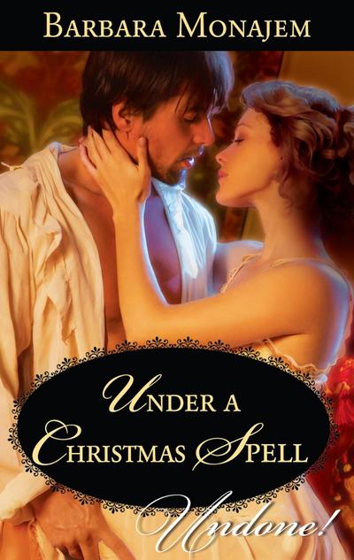 Under A Christmas Spell (Wicked Christmas Wishes, Book 1) (Mills & Boon Historical Undone)