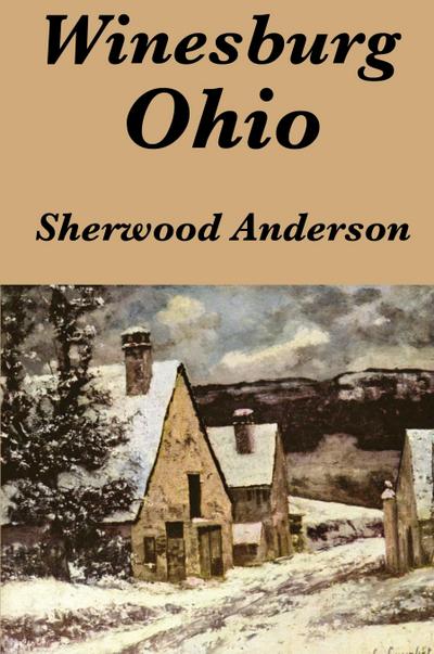 Winesburg, Ohio by Sherwood Anderson
