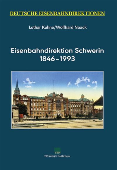 Eisenbahndirektion Schwerin 1846-1993