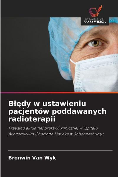 B¿¿dy w ustawieniu pacjentów poddawanych radioterapii