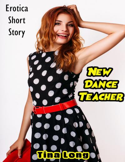 New Dance Teacher: Erotica Short Story