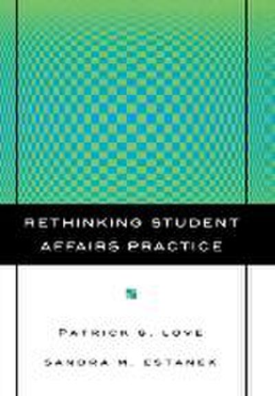 Rethinking Student Affairs Practice