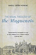 The Visual Theology of the Huguenots
