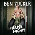 Ben Zucker: Heute nicht!