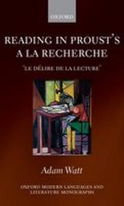 Reading in Proust’s A La Recherche