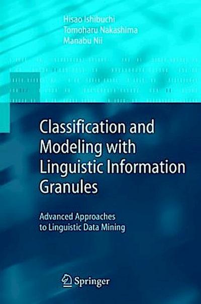 Classification and Modeling with Linguistic Information Granules