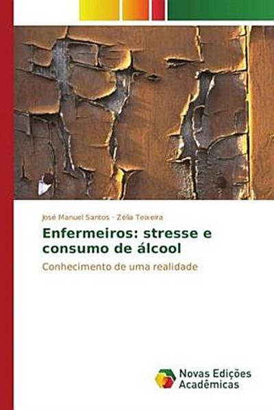 Enfermeiros: stresse e consumo de álcool