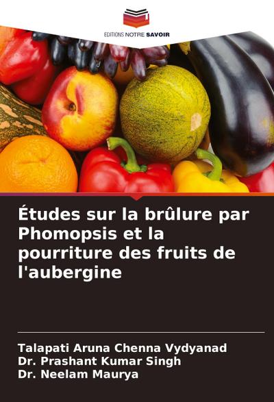 Études sur la brûlure par Phomopsis et la pourriture des fruits de l’aubergine