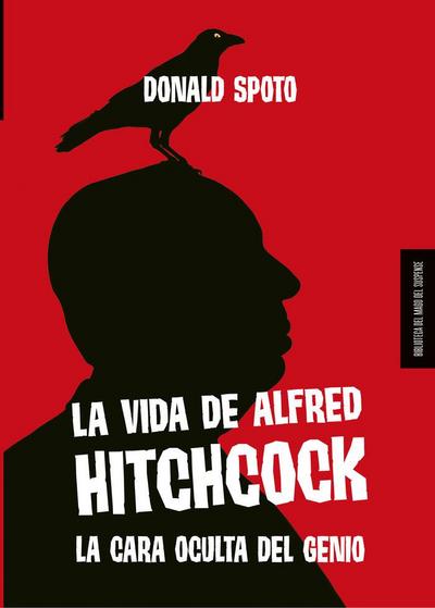 La vida de Alfred Hitchcock : la cara oculta del genio