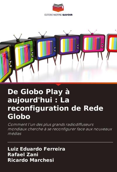 De Globo Play à aujourd’hui : La reconfiguration de Rede Globo