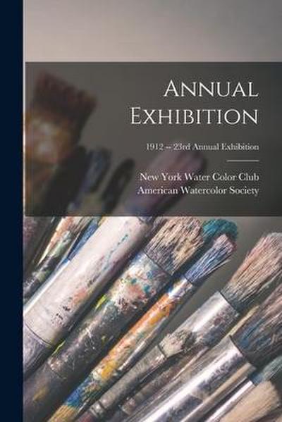 Annual Exhibition; 1912 -- 23rd annual exhibition