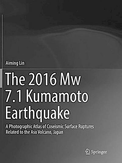 The 2016 Mw 7.1 Kumamoto Earthquake