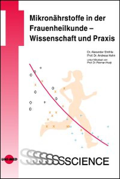 Mikronährstoffe in der Frauenheilkunde - Wissenschaft und Praxis