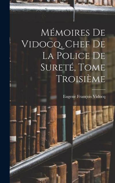 Mémoires de Vidocq, Chef de la Police de Sureté, Tome Troisième