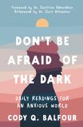 Don’t Be Afraid of the Dark