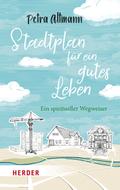 Stadtplan für ein gutes Leben von Petra Altmann | Ebook