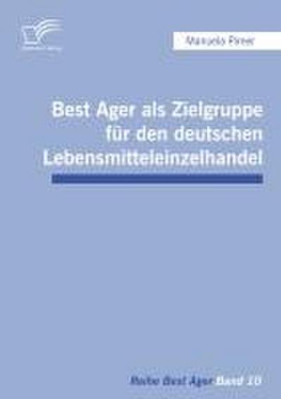 Best Ager als Zielgruppe für den deutschen Lebensmitteleinzelhandel