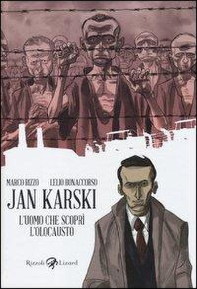 Jan Karski. L’uomo che scoprì l’Olocausto