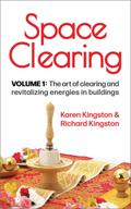 Space Clearing, Volume 1: The art of clearing and revitalizing energies in buildings (Conscious Living Series, #1)