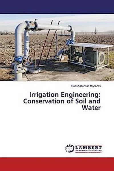 Irrigation Engineering: Conservation of Soil and Water