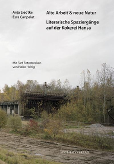 Alte Arbeit & neue Natur