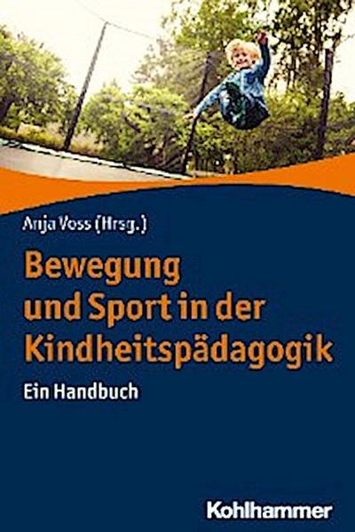 Bewegung und Sport in der Kindheitspädagogik