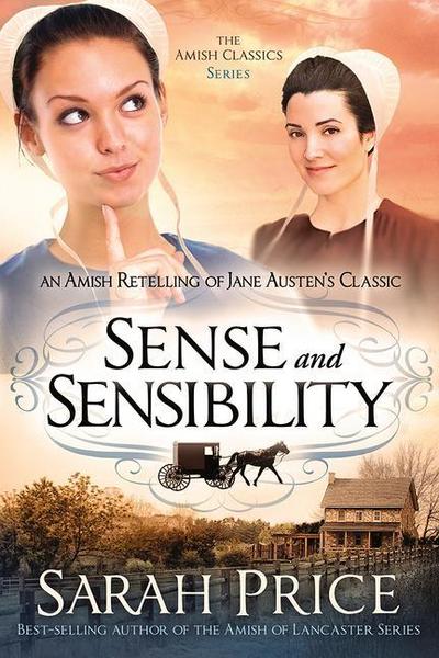 Sense and Sensibility: An Amish Retelling of Jane Austen’s Classic