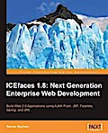 ICEfaces 1.8: Next Generation Enterprise Web Development