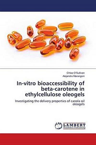 In-vitro bioaccessibility of beta-carotene in ethylcellulose oleogels