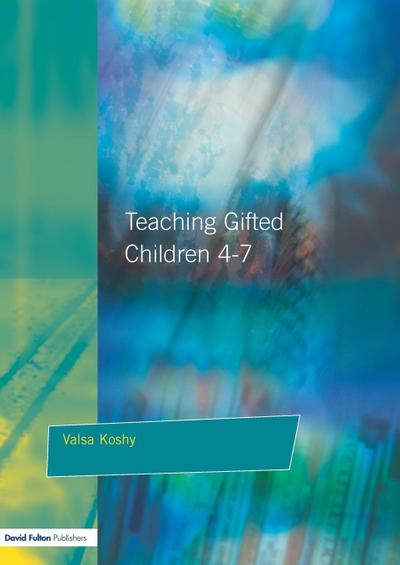 Teaching Gifted Children 4-7