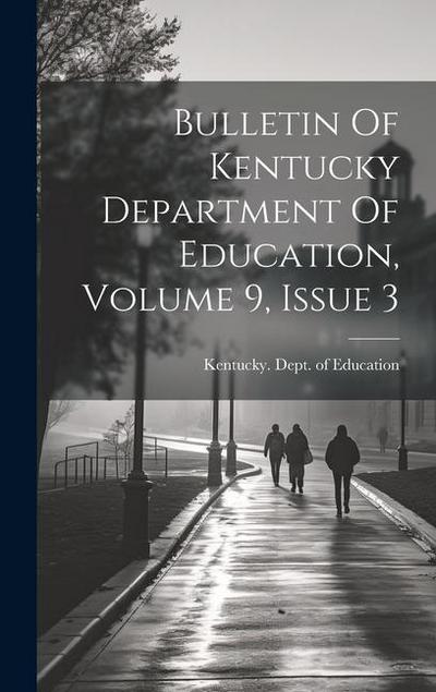 Bulletin Of Kentucky Department Of Education, Volume 9, Issue 3