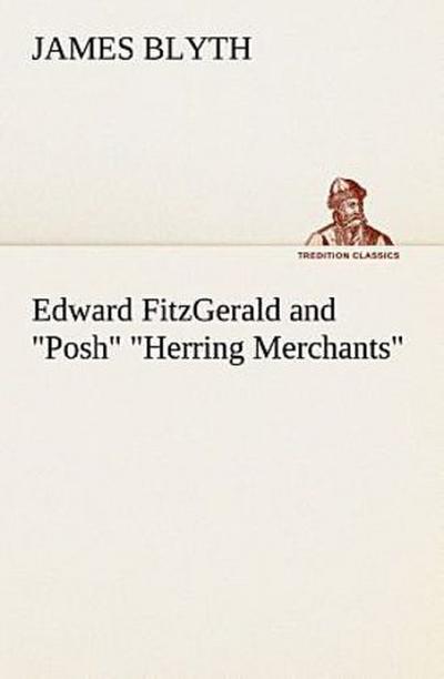 Edward FitzGerald and "Posh" "Herring Merchants"