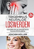 Trigeminusneuralgie loswerden