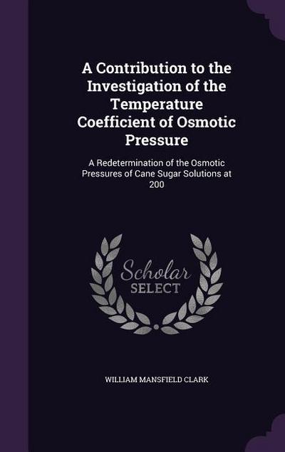 A Contribution to the Investigation of the Temperature Coefficient of Osmotic Pressure