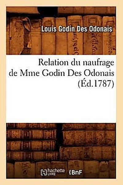 Relation Du Naufrage de Mme Godin Des Odonais (Éd.1787)