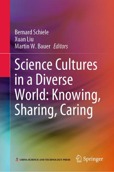 Science Cultures in a Diverse World: Knowing, Sharing, Caring