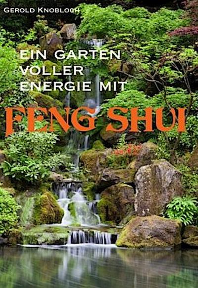 Ein Garten voller Energie mit Feng Shui