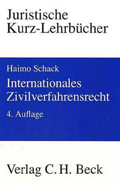 Internationales Zivilverfahrensrecht: Ein Studienbuch - Haimo Schack