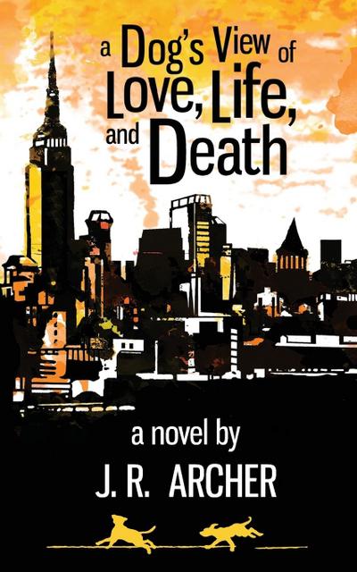 A Dog’s View of Love, Life, and Death