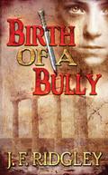 Birth of a Bully
