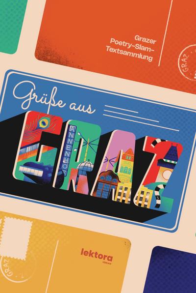 Grüße aus Graz: Grazer Poetry-Slam-Textsammlung