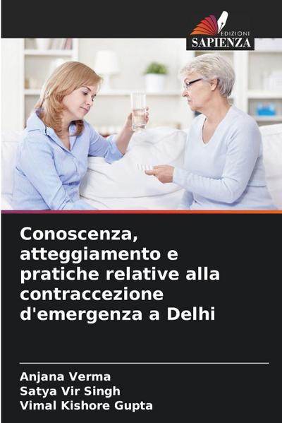 Conoscenza, atteggiamento e pratiche relative alla contraccezione d’emergenza a Delhi