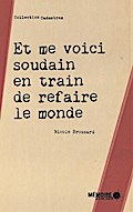 Et me voici soudain en train de refaire le monde