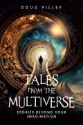 Tales from the Multiverse