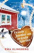 Vaxade juveler och brända hjärtan